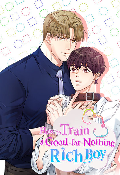 How to Train a Good-for-Nothing Rich Boy